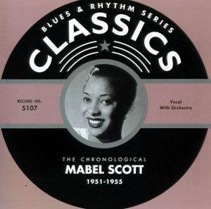 Blues & Rhythm Series: The Chronological Mabel Scott 1951-1955