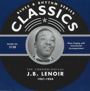 Blues & Rhythm Series: The Chronological J.B. Lenoir 1951-1954