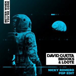 Better When You’re Gone (Nicky Romero Pop edit)