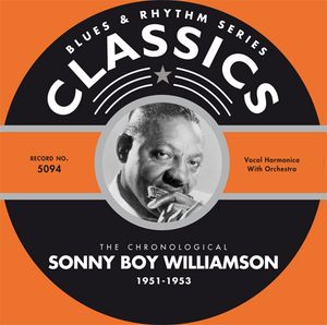 Blues & Rhythm Series: The Chronological Sonny Boy Williamson 1951–1953