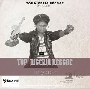 Top Nigeria Reggae (Episode 1)
