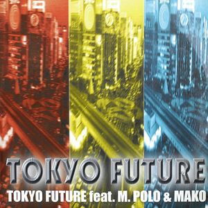 Tokyo Future / Money Money / Women on Time (EP)