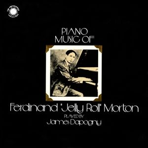 Piano Music of Ferdinand "Jelly Roll" Morton