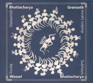 Debashish Bhattacharya, Anders Lønne Grønseth, Kenny Wessel, Subhashis Bhattacharya