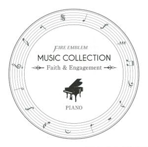FIRE EMBLEM MUSIC COLLECTION: PIANO ~Faith & Engagement~ (OST)