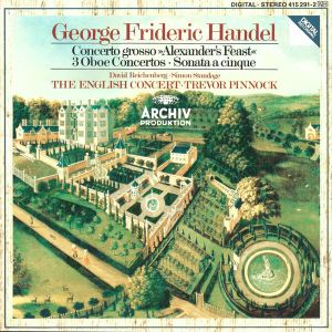 Concerto Grosso "Alexander's Feast" / 3 Oboe Concertoes / Sonata a Cinque