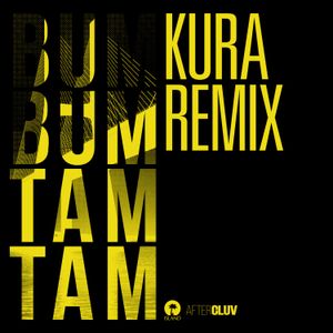 Bum Bum Tam Tam (Kura Remix)