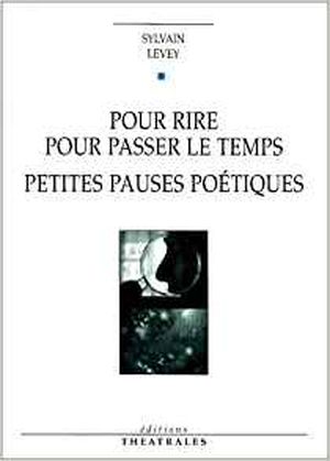 Pour rire pour passer le temps / Petites pauses poétiques