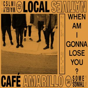 When Am I Gonna Lose You / Café Amarillo (Single)