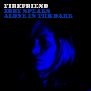 Zoey Speaks / Alone in the Dark (Single)