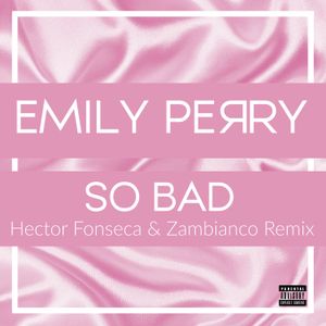 So Bad (Hector Fonseca & Zambianco remix)