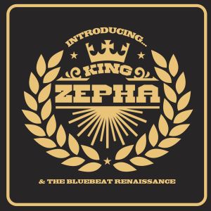 Introducing... King Zepha & The Bluebeat Renaissance