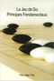 Le jeu de Go Principes Fondamentaux
