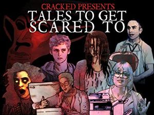 Tales to Get Scared To