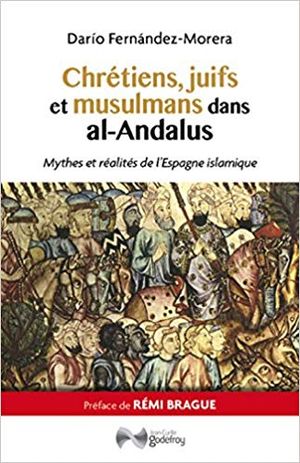 Chrétiens, juifs et musulmans dans al-Andalus : Mythes et réalités
