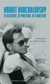 Couverture Andreï Konchalovsky : ni dissident, ni partisan, ni courtisan Couverture Andreï Konchalovsky : ni dissident, ni partisan, ni courtisan