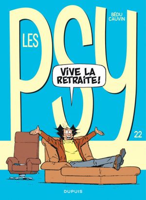 Vive la retraite ! - Les Psy, tome 22