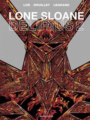 Delirius 2 - Lone Sloane, tome 6