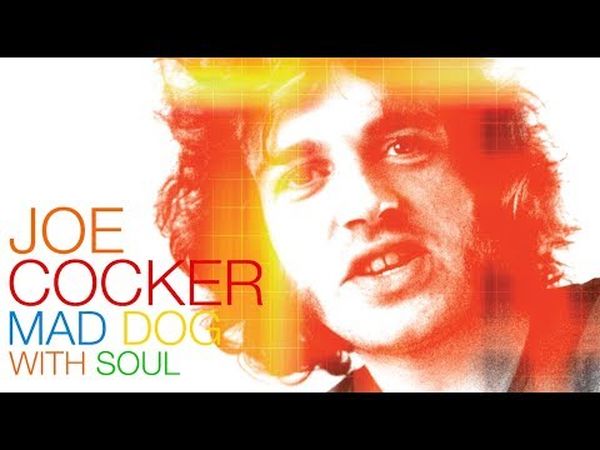 Joe Cocker: Mad Dog with Soul