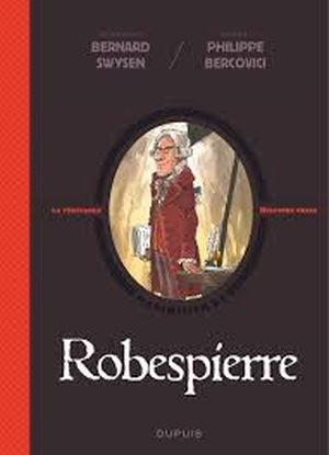 Robespierre - La véritable histoire vraie, tome 4