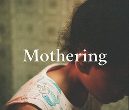 image-https://media.senscritique.com/media/000018544112/0/mothering.jpg