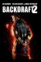 Backdraft 2