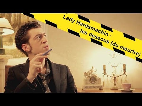 Lady Hardsmachin, Les dessous du meurtre