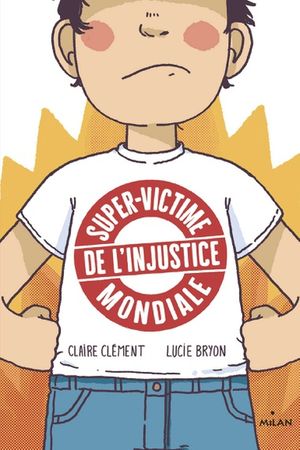 Super-victime de l'injustice mondiale