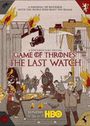 Affiche Game of Thrones: The Last Watch
