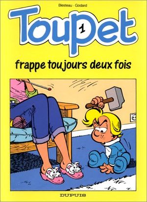 Toupet frappe toujours deux fois - Toupet, tome 1