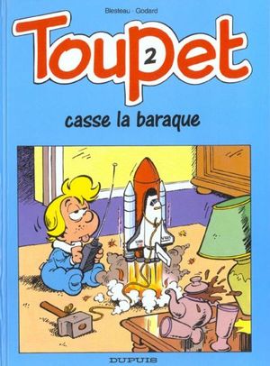 Toupet casse la baraque - Toupet, tome  2