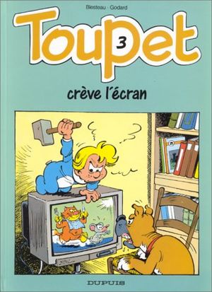 Toupet crève l'écran - Toupet, tome 3