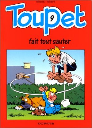 Toupet fait tout sauter - Toupet,  tome 9