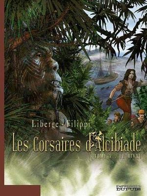Le Rival - Les Corsaires d'Alcibiade, tome 2