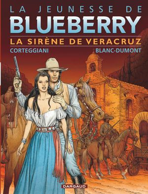 La Sirène de Veracruz - La Jeunesse de Blueberry, tome 15