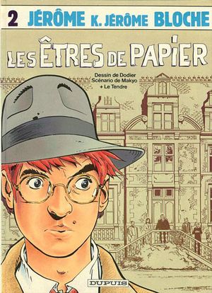Les Êtres de papier - Jérôme K. Jérôme Bloche, tome 2