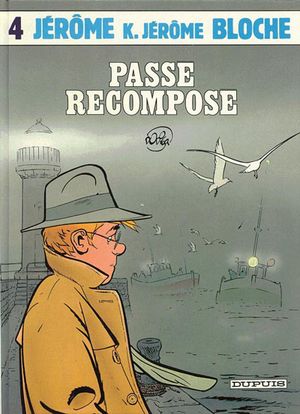 Passé recomposé - Jérôme K. Jérôme Bloche, tome 4