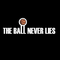The Ball Never Lies