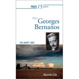 Prier 15 jours avec Georges Bernanos