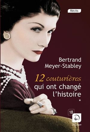 12 couturières qui ont changé l'histoire - T.1