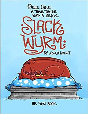 Slack Wyrm : His First Book