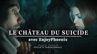 Le château du suicide ft. EnjoyPhoenix