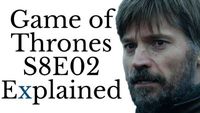 Game of Thrones S8E02 Explained