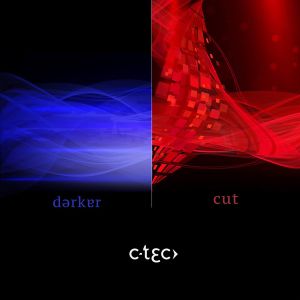 Darker / Cut