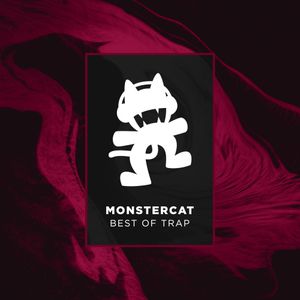 Monstercat – Best of Trap