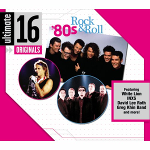 Ultimate 16 Originals: Rock & Roll ’80s