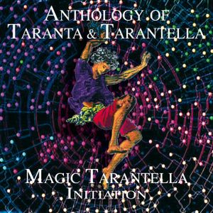 Anthology of Taranta & Tarantella: Magic Tarantella Initiation