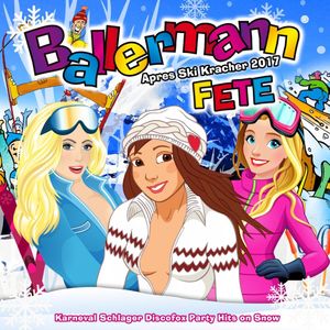 Ballermann Fete: Apres Ski Kracher 2017