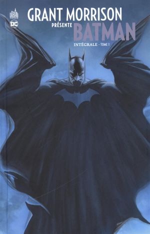 Grant Morrison présente Batman : Intégrale, tome 1