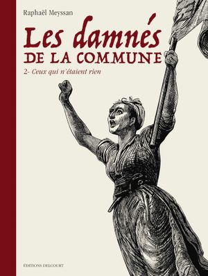 Ceux qui n'étaient rien - Les Damnés de la Commune, tome 2
